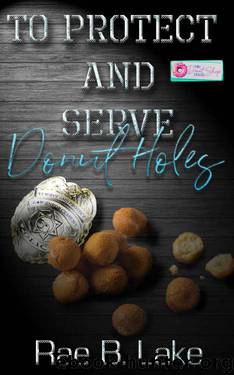 To Protect and Serve Donut Holes (Donut Shop Book 20) by Rae B. Lake