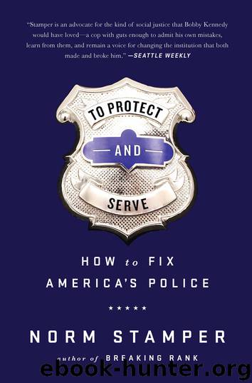 To Protect and Serve by Norm Stamper
