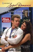 To Protect the Child by Anna Destefano