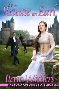 To Release an Earl by Ilene Withers