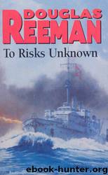 To Risks Unknown by Douglas Reeman