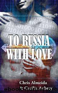 To Russia With Love (Countermeasure Series) by Aubrey Cecilia & Almeida Chris
