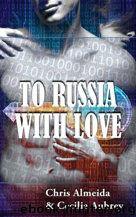 To Russia With Love (Countermeasure Series) by Aubrey Cecilia; Almeida Chris