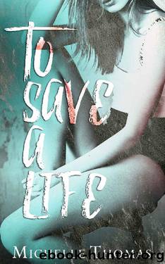 To Save A Life by Michelle Thomas