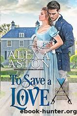 To Save a Love by Alexa Aston