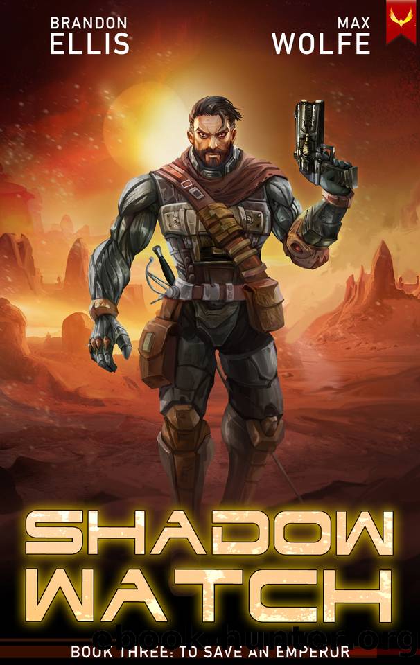 To Save an Emperor (Shadow Watch Book 3) by Brandon Ellis & Max Wolfe