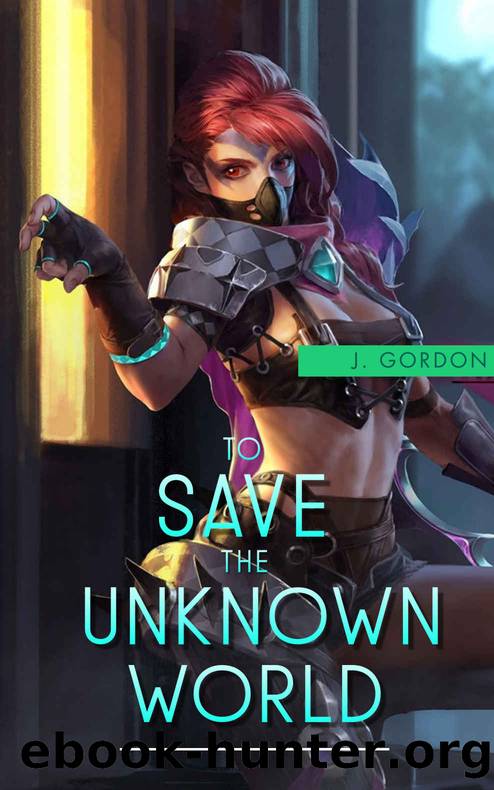 To Save the Unknown World by Gordon J