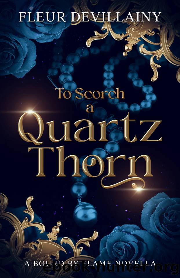 To Scorch a Quartz Thorn: A Fantasy Romance Dragon Shifter Novella by Fleur DeVillainy