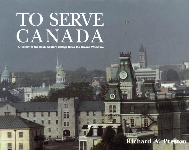 To Serve Canada: A History of the Royal Military College of Canada by Richard Preston