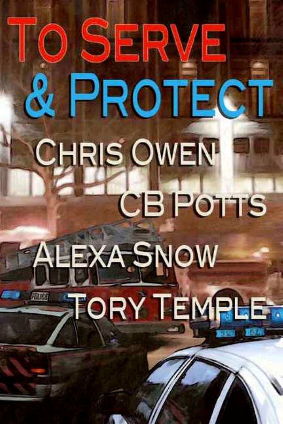 To Serve and Protect by Chris Owen Tory Temple CB Potts