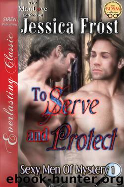 To Serve and Protect by Jessica Frost
