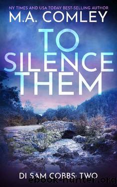 To Silence Them (DI Sam Cobbs Book 2) by M A Comley