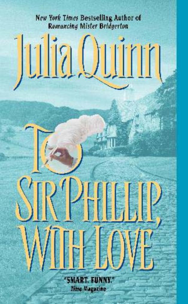 To Sir Phillip, With Love (Bridgerton Series, Book 5) by Julia Quinn