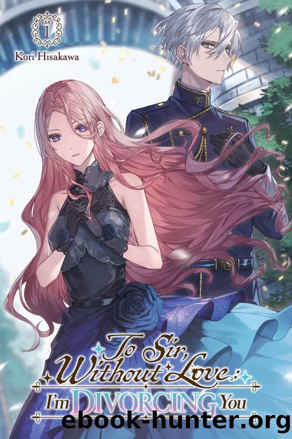 To Sir, Without Love: Iâm Divorcing You I, Part 1 by Kori Hisakawa and Airumu