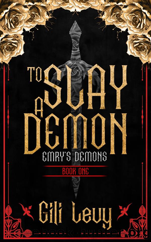 To Slay a Demon: Emry's Demons (Book One) by Gili Levy