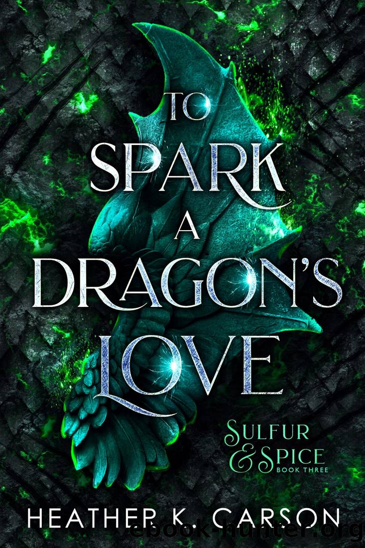 To Spark a Dragon's Love (Sulfur & Spice Book 3) by Heather K. Carson