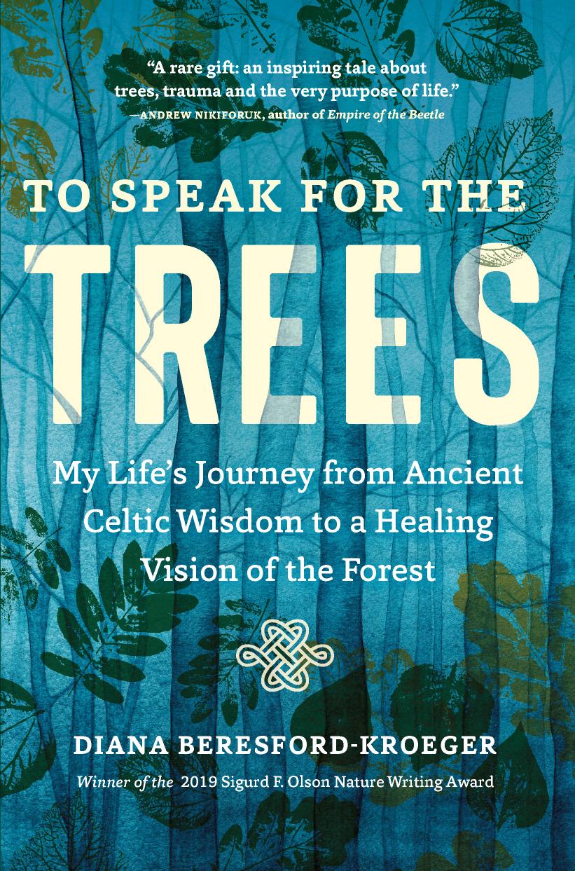To Speak for the Trees by Diana Beresford-Kroeger