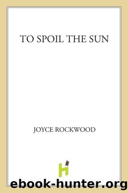 To Spoil the Sun by Joyce Rockwood