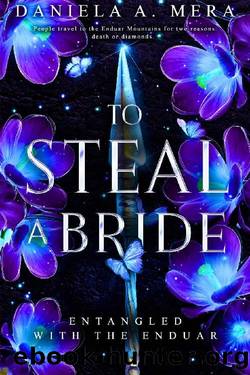 To Steal A Bride: An Enemies to Lovers Fantasy Romance: Entangled with the Enduar by Daniela A. Mera