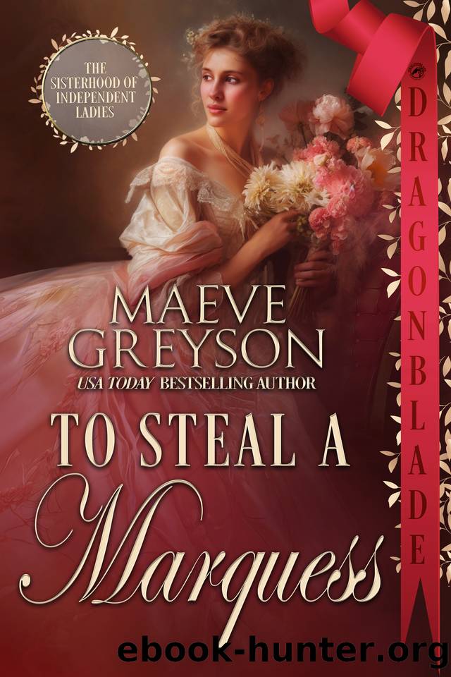To Steal a Marquess (The Sisterhood of Independent Ladies Book 2) by Maeve Greyson