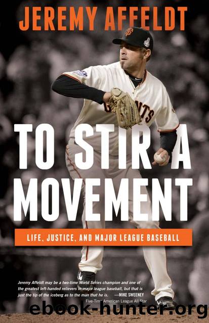 To Stir a Movement : Life, Justice, and Major League Baseball by Jeremy Affeldt