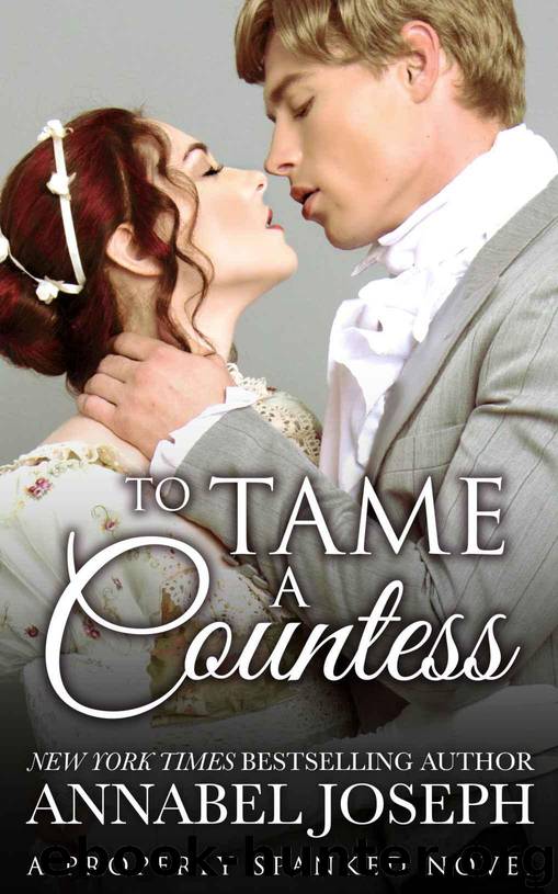 To Tame A Countess (Properly Spanked Book 2) by Joseph Annabel