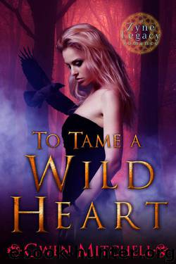 To Tame A Wild Heart: A Zyne Witch Urban Fantasy Romance (Zyne Legacy Romance Book 1) by Gwen Mitchell