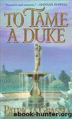 To Tame a Duke by Patricia Grasso