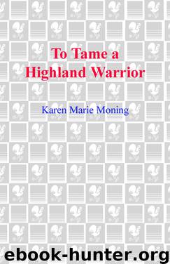 To Tame a Highland Warrior by Karen Marie Moning