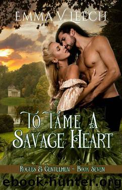 To Tame a Savage Heart (Rogues and Gentlemen Book 7) by Emma V Leech