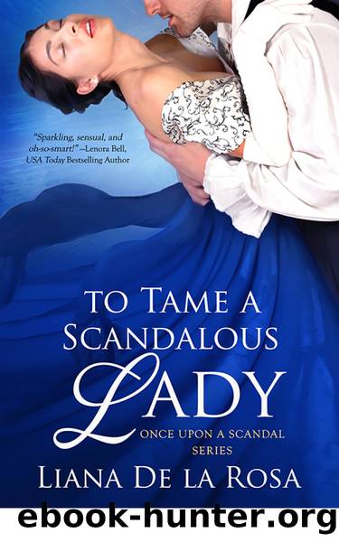 To Tame a Scandalous Lady by Liana De la Rosa