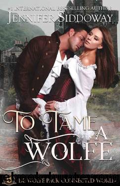 To Tame a Wolfe: De Wolfe Pack Connected World by Jennifer Siddoway