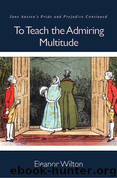 To Teach the Admiring Multitude by Eleanor Wilton