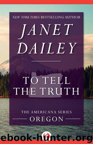 To Tell the Truth: Oregon by Janet Dailey