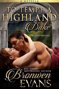 To Tempt A Highland Duke: A Scottish Romance Novella by Bronwen Evans