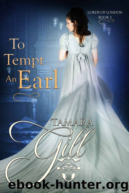 To Tempt an Earl: Lords of London, Book 3 by Gill Tamara