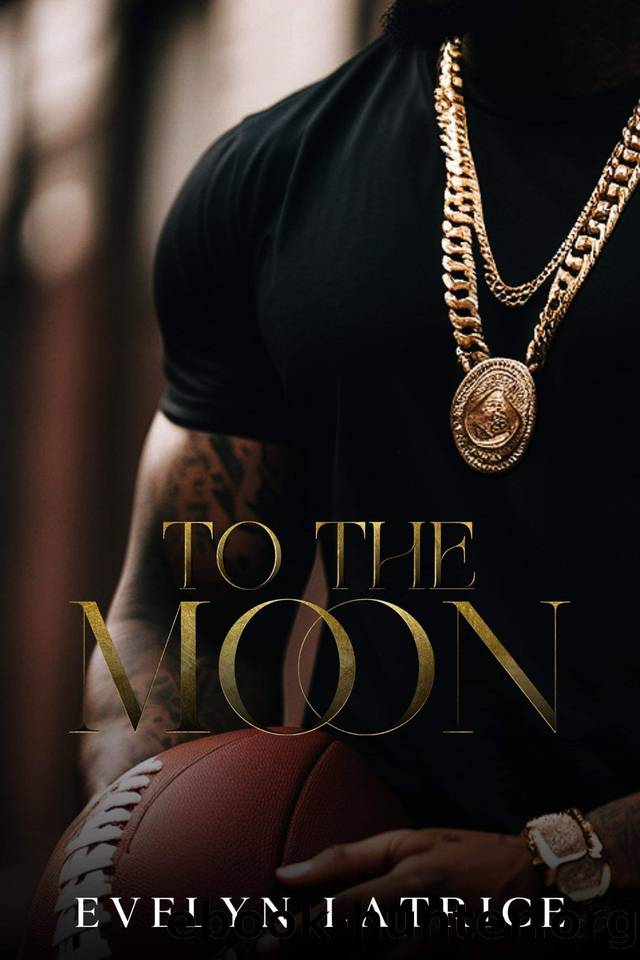 To The Moon by Latrice Evelyn