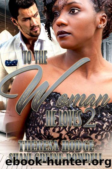 To The Woman He Loves 2 by Theresa Hodge & Shani Greene-Dowdell