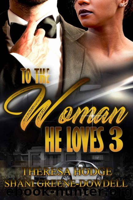 To The Woman He Loves 3 by Theresa Hodge & Shani Greene-Dowdell