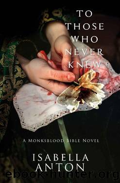 To Those Who Never Knew by Isabella Anton