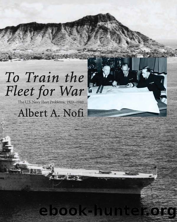 To Train the Fleet for War: the U. S. Navy Fleet Problems, 1923-1940 by Nofi Albert A.;
