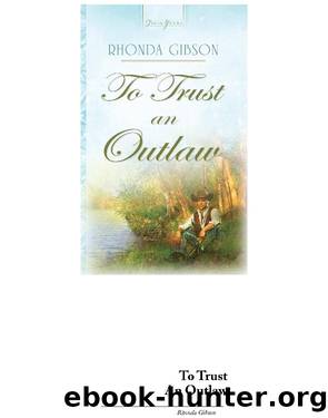 To Trust An Outlaw by Rhonda Gibson
