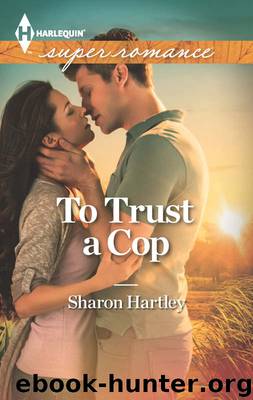 To Trust a Cop by Sharon Hartley
