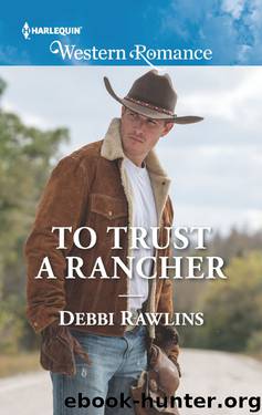To Trust a Rancher by Debbi Rawlins