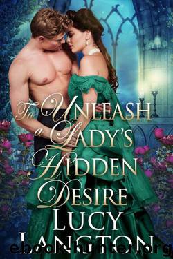 To Unleash A Lady's Hidden Desire (Historical Regency Romance) by Lucy Langton