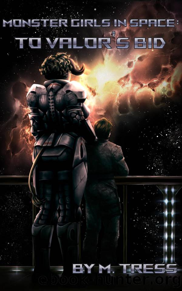 To Valor's Bid: (Monster Girls In Space Book 1) by Tress M