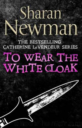 To Wear the White Cloak by Sharan Newman