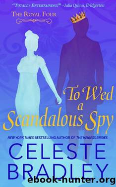To Wed a Scandalous Spy: A Rousing Regency Spy Romance by Celeste Bradley