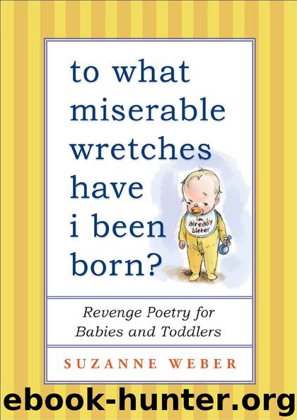 To What Miserable Wretches Have I Been Born? by Suzanne Weber