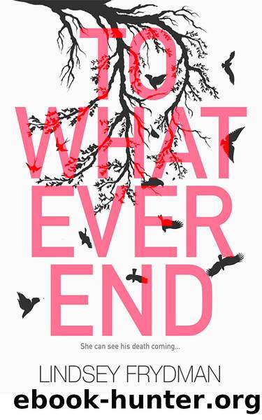 To Whatever End by Frydman Lindsey